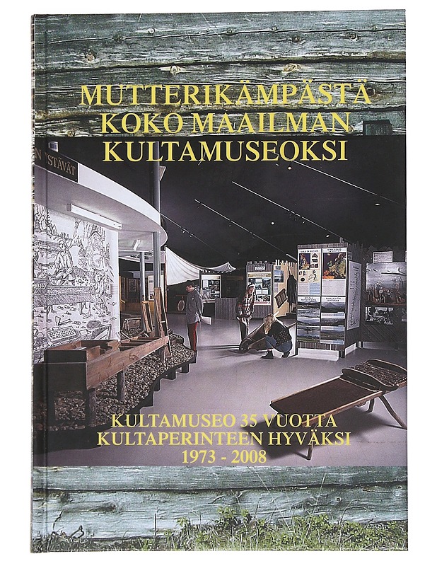 Mutterikämpästä koko maailman kultamuseoksi - Hely Kuro, Helena Sahavirta - Historiakirjat - 10105545751 - 0