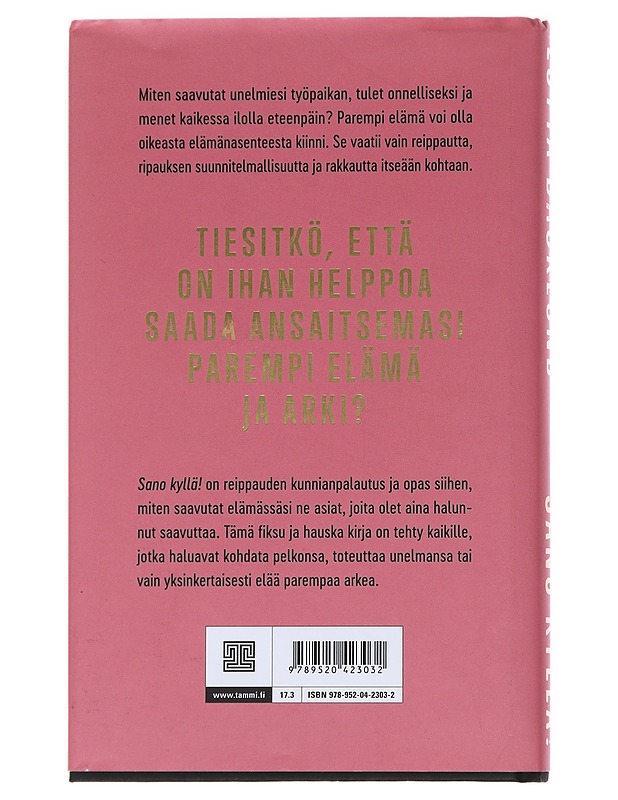 Sano kyllä! : Miten saada reippaudella suhteetonta etua työelämässä ja muussakin elämässä - Backlund, Lotta - Kirja lahjaksi - 10105545795 - 1