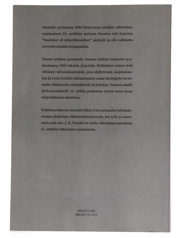 "Suomi sitoutuu hajottamaan..." Järjestöjen lakkauttaminen vuoden 1944 välirauhansopimuksen 21. artiklan perusteella - Mikko Uola - Historiakirjat - 10105545799 - 1