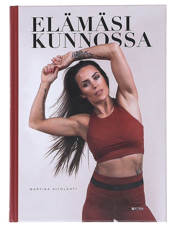 Elämäsi kunnossa - Aitolehti, Martina - Tietokirjat ja oppaat - 10105545819 - 0