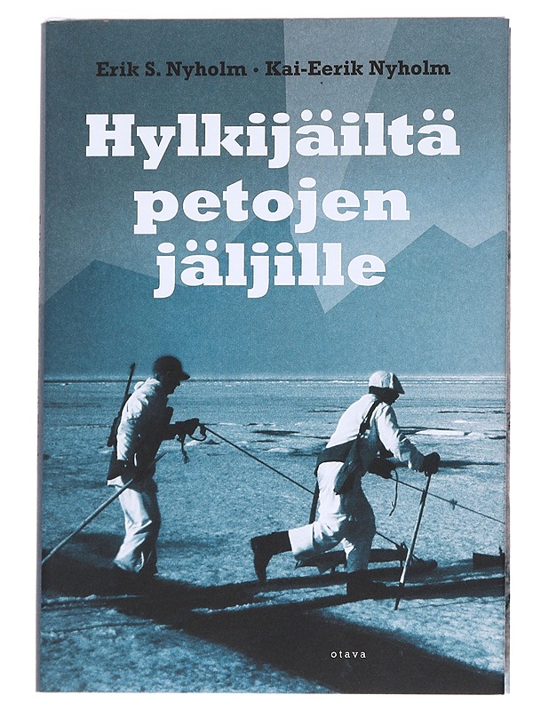 Hylkijäiltä petojen jäljille - Nyholm, Erik S. - Elämäkerrat ja muistelmat - 10105545829 - 0