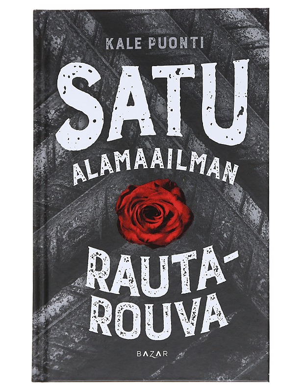 Satu : alamaailman rautarouva - Puonti, Kale - Elämäkerrat ja muistelmat - 10105545849 - 0