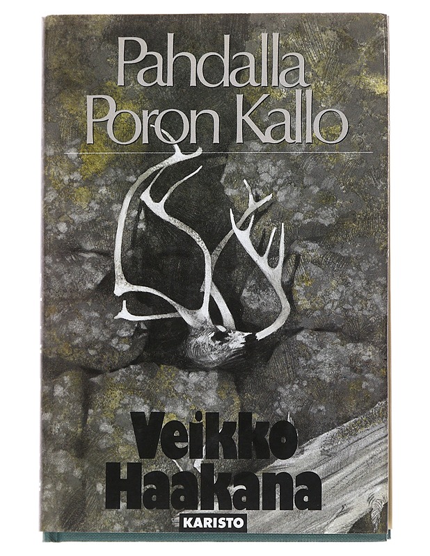Pahdalla poron kallo: Kertomuksia kairasta ja kalavesiltä - Haakana, Veikko - Elämäkerrat ja muistelmat - 10105545864 - 0