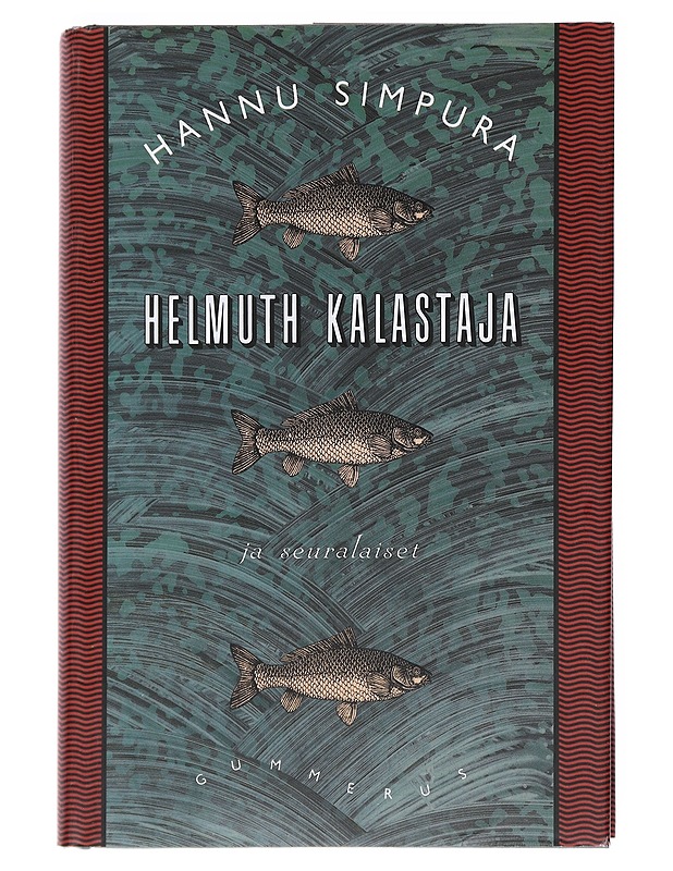 HELMUTH KALASTAJA JA SEURALAISET - SIMPURA, HANNU - Romaanit ja novellit - 10105545870 - 0
