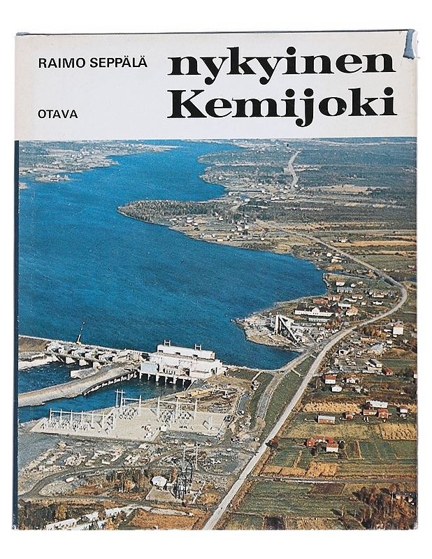 Nykyinen Kemijoki - Seppälä, Raimo - Tietokirjat ja oppaat - 10105545869 - 0