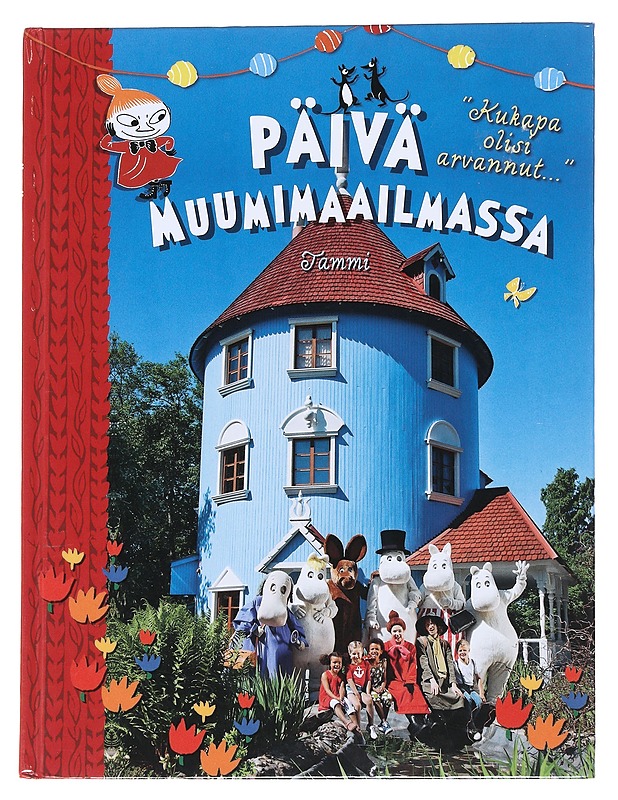 Päivä Muumimaailmassa : "kukapa olisi arvannut..." - Heilala, Katariina - Lastenkirjat - 10105545912 - 0