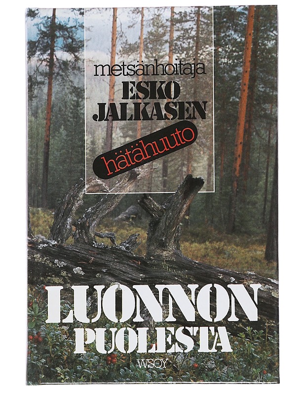 Luonnon puolesta - Esko Jalkanen - Tietokirjat ja oppaat - 10105545910 - 0