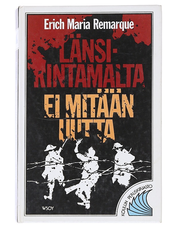 Länsirintamalta ei mitään uutta - Remarque, Erich Maria - Romaanit ja novellit - 10105545923 - 0