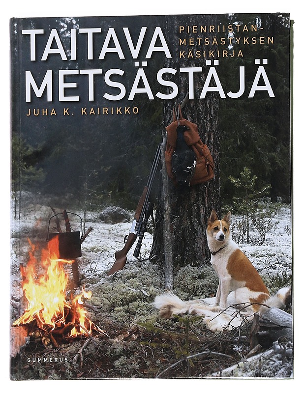 Taitava metsästäjä : Pienriistanmetsästyksen käsikirja - Kairikko, Juha K. - Tietokirjat ja oppaat - 10105545921 - 0