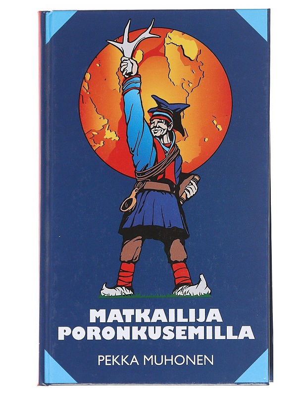 Matkailija poronkusemilla - Muhonen, Pekka - Matkaoppaat ja sanakirjat - 10105545948 - 0