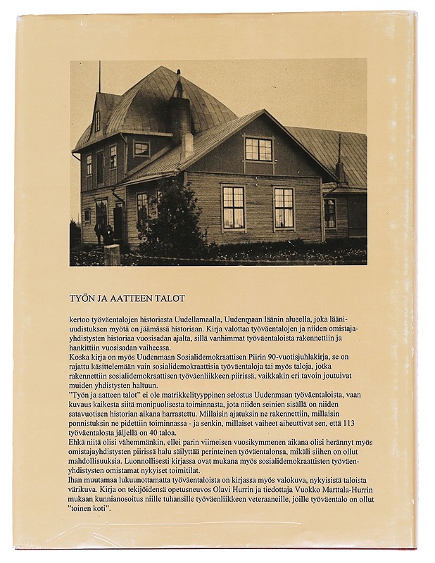 Työn ja aatteen talot : Työväentalojen historiaa Uudellamaalla - Hurri, Olavi - Historiakirjat - 10105545958 - 1