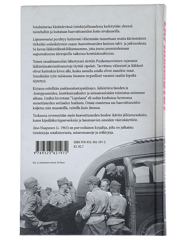 Läpiammutut : haavoittuneiden hoito talvi- ja jatkosodassa - Atso Haapanen - Historiakirjat - 10105545963 - 1