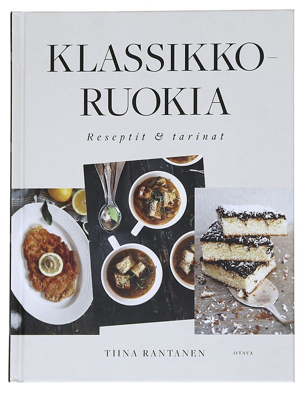 Klassikkoruokia : reseptit & tarinat - Tiina Rantanen - Ruokakirjat - 10105545981 - 0
