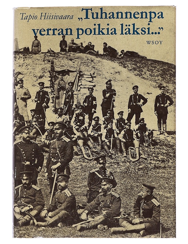 Tuhannenpa verran poikia läksi - 	Hiisivaara, Tapio - Historiakirjat - 10105545998 - 0