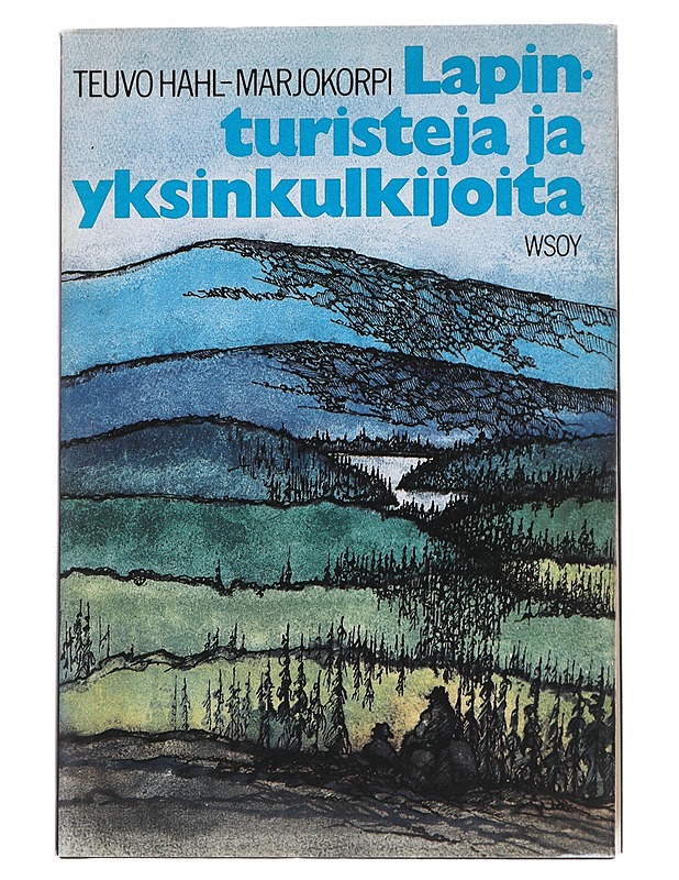 Lapinturisteja ja yksinkulkijoita - Teuvo Hahl-Marjokorpi - Lemmikki- ja luontokirjat - 10105546083 - 0