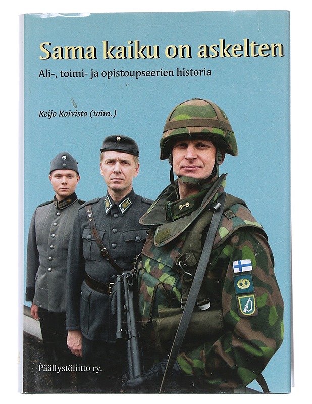 Samu kaiku on askelten : Ali-, toimi- ja opistoupseerien historia - Keijo Koivisto - Historiakirjat - 10105546121 - 0
