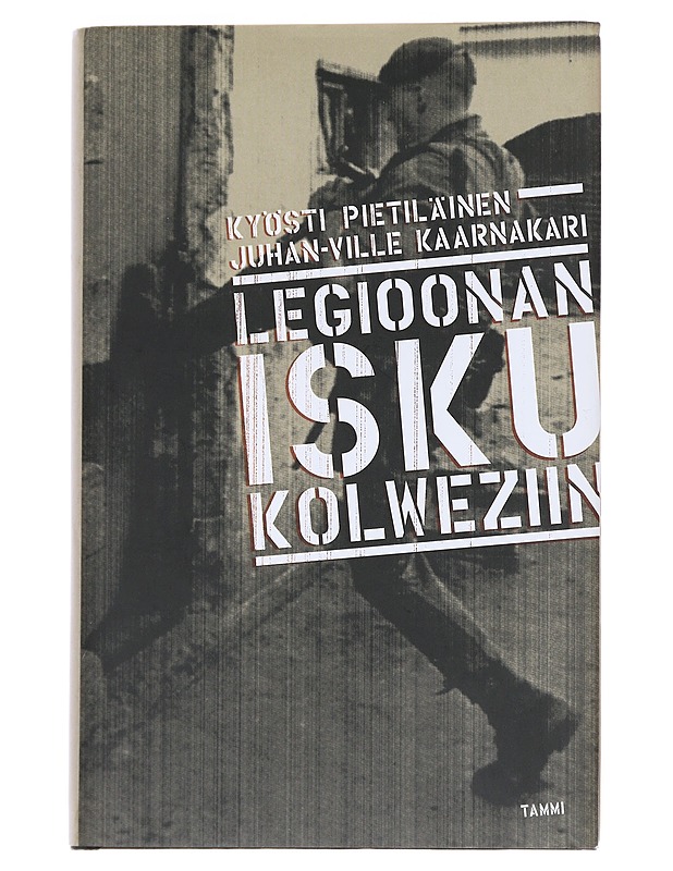 Legioonan isku Kolweziin - Kyösti Pietiläinen - Elämäkerrat ja muistelmat - 10105546149 - 0