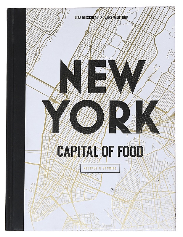 New York : Capital of Food - Lisa Nieschlag, Lars Wentrup - Ruokakirjat - 10105546152 - 0