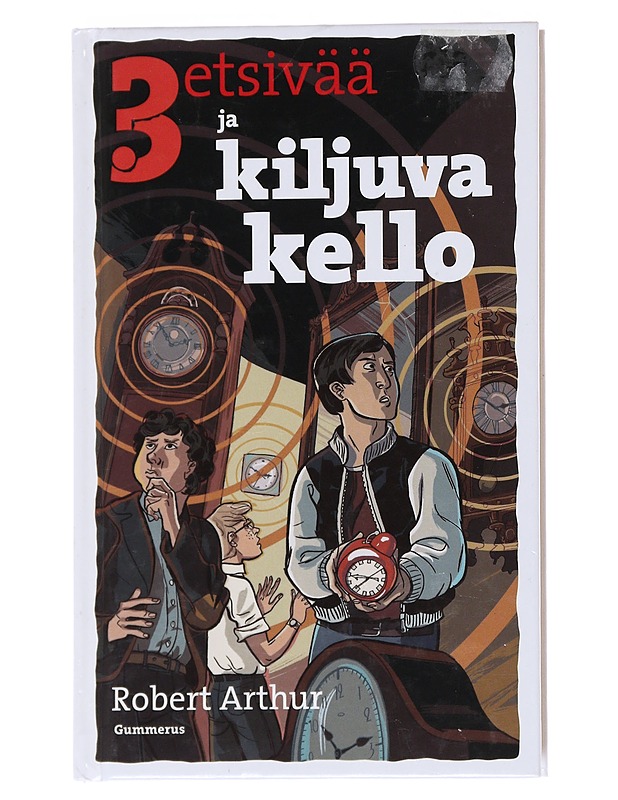3 etsivää ja kiljuva kello - Arthur, Robert - Jännitys ja dekkarit - 10105546167 - 0