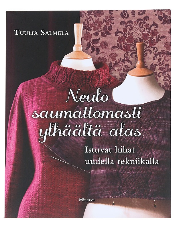 Neulo saumattomasti ylhäältä alas : istuvat hihat uudella tekniikalla - Salmela, Tuulia - Tietokirjat ja oppaat - 10105546168 - 0