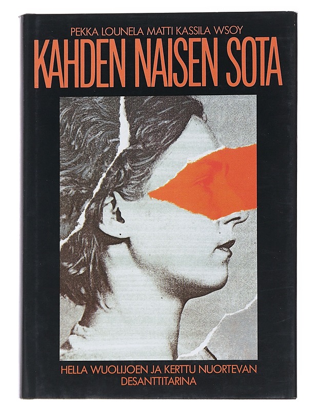Kahden naisen sota : vuosisadan vakoilutarina - Lounela, Pekka - Elämäkerrat ja muistelmat - 10105546215 - 0