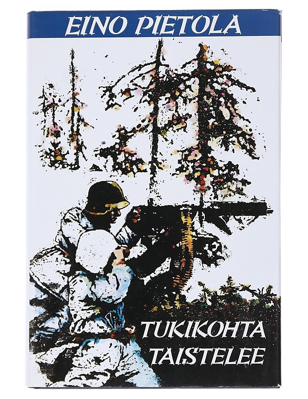 Tukikohta taistelee - Eino Pietola - Romaanit ja novellit - 10105546251 - 0