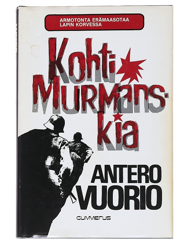 Kohti Murmanskia - Antero Vuorio - Romaanit ja novellit - 10105546259 - 0