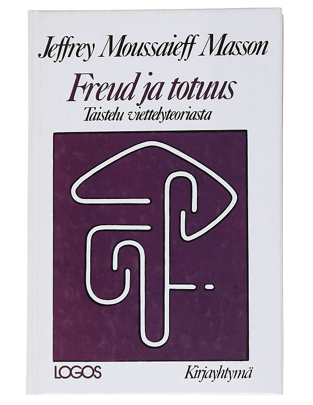 Freud ja totuus : taistelu viettelyteoriasta - Jeffrey Moussaieff Masson - Tietokirjat ja oppaat - 10105546331 - 0
