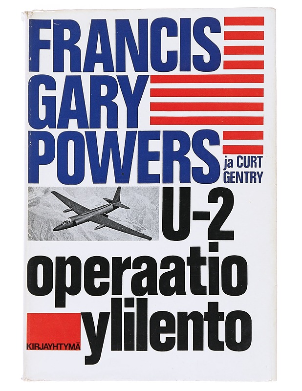 U-2 operaatio ylilento - Powers, Francis Gary - Elämäkerrat ja muistelmat - 10105546366 - 0