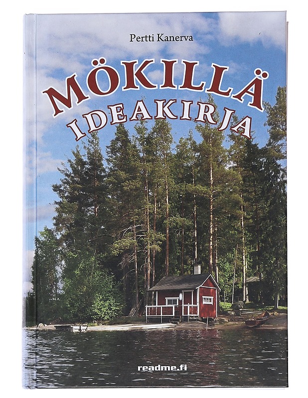 Mökillä : ideakirja - Pertti Kanerva - Tietokirjat ja oppaat - 10105546403 - 0