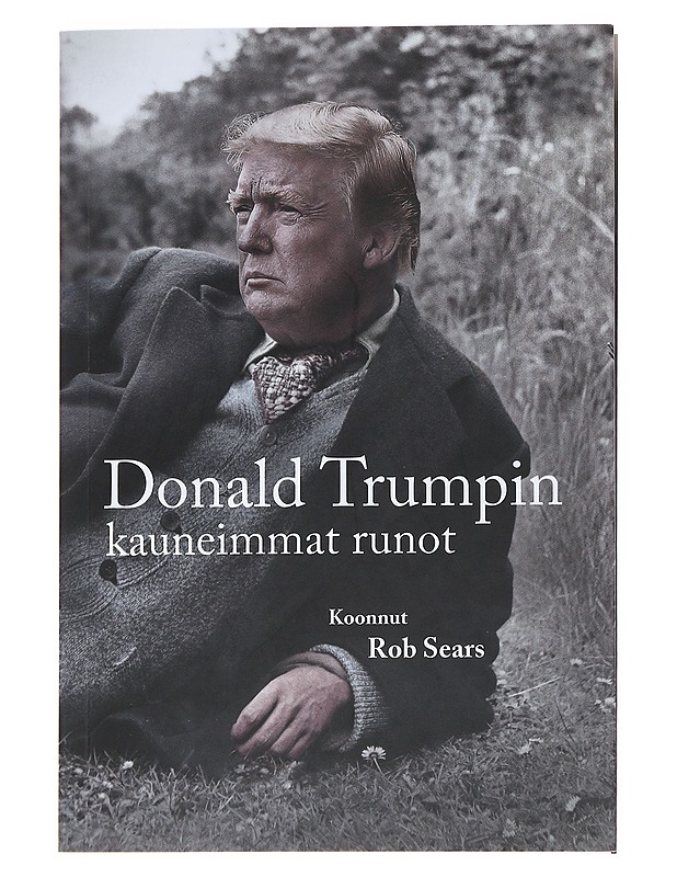 Donald Trumpin kauneimmat runot - Sears, Rob - Romaanit ja novellit - 10105546411 - 0
