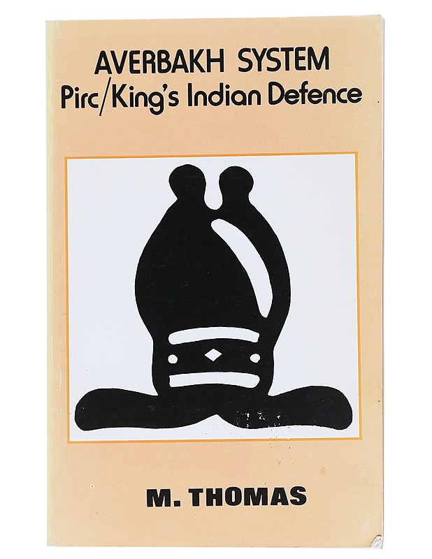 Averbakh system : Pirc/King's Indian defence - M. Thomas - Tietokirjat - 10105546421 - 0