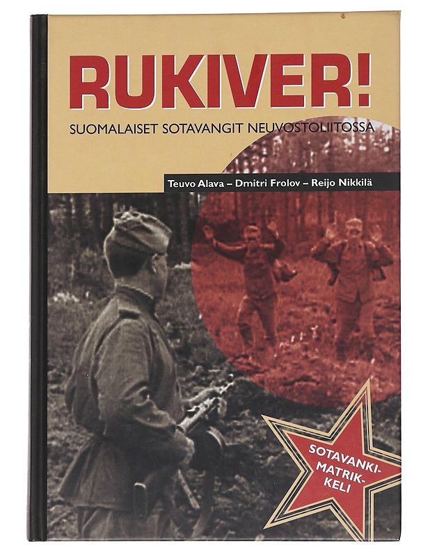 Rukiver! : suomalaiset sotavangit Neuvostoliitossa - Alava, Teuvo - Elämäkerrat ja muistelmat - 10105546427 - 0