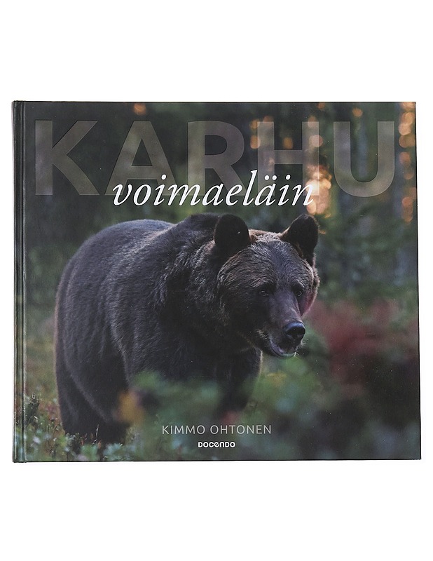 Karhu : voimaeläin - Kimmo Ohtonen - Tietokirjat ja oppaat - 10105546473 - 0