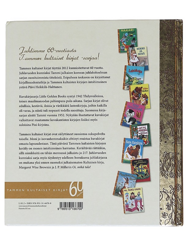 Tammen kultainen juhlakirja : Tammen kultaisten kirjojen 60-vuotisjuhlateos - Schurr, Cathleen - Lastenkirjat - 10105546488 - 1