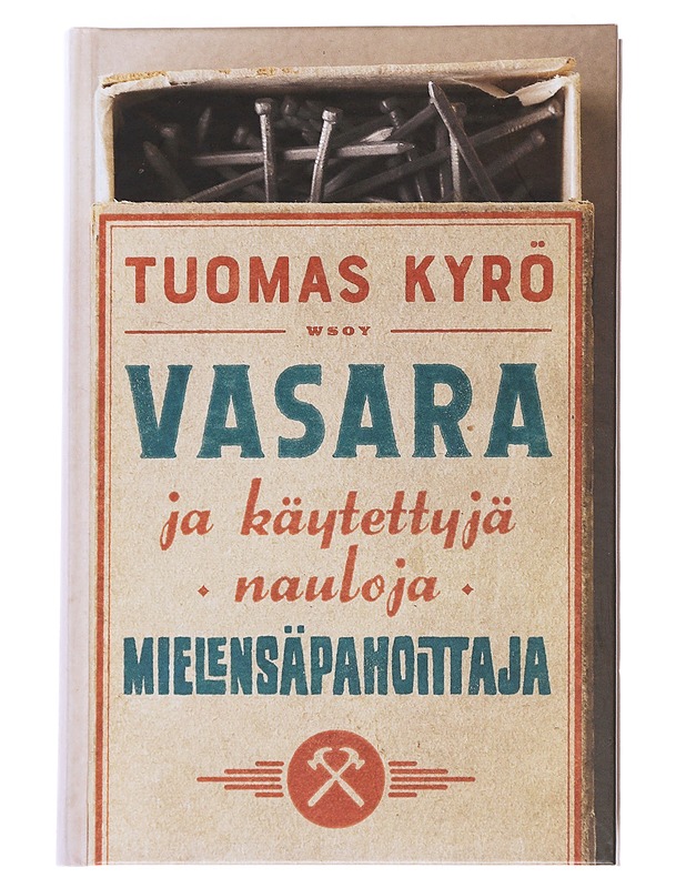 Mielensäpahoittaja : Vasara ja käytettyjä nauloja  - Kyrö, Tuomas - Kirja lahjaksi - 10105546491 - 0