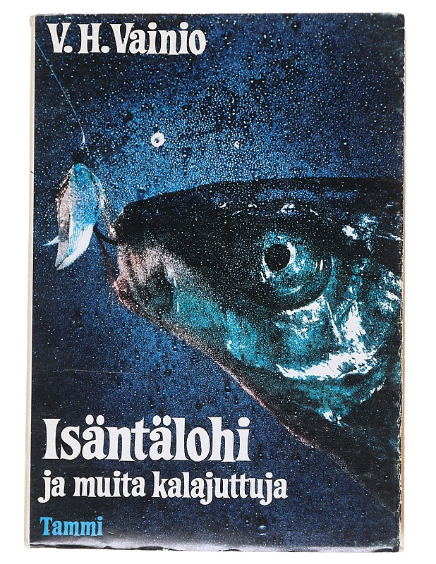 Isäntälohi ja muita kalajuttuja - Vainio, V. H. - Elämäkerrat ja muistelmat - 10105546506 - 0