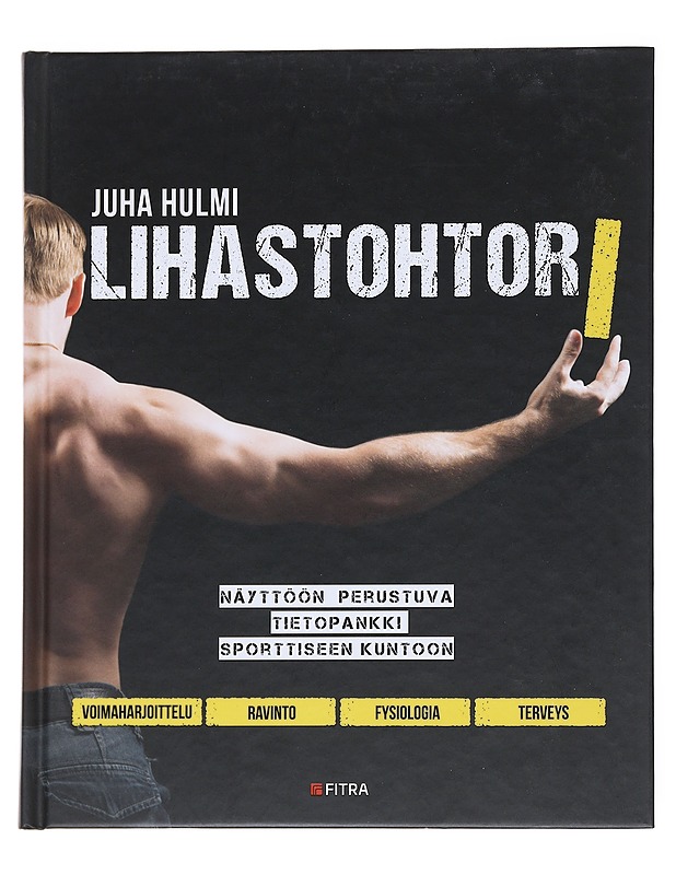 Lihastohtori - Hulmi, Juha - Tietokirjat ja oppaat - 10105546537 - 0
