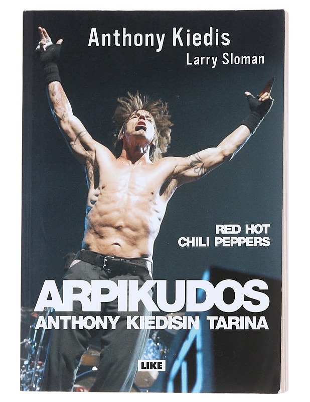 Arpikudos : Anthony Kiedisin tarina - Kiedis, Anthony - Elämäkerrat ja muistelmat - 10105546546 - 0