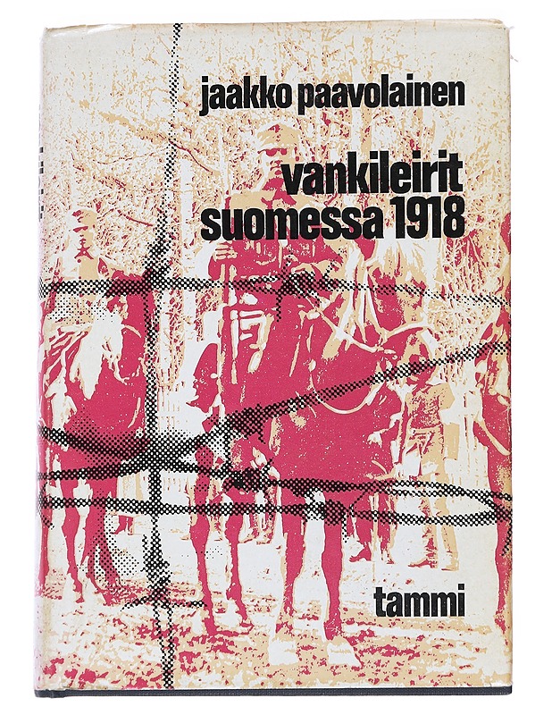 Vankileirit Suomessa 1918 - Paavolainen, Jaakko  - Historiakirjat - 10105546566 - 0