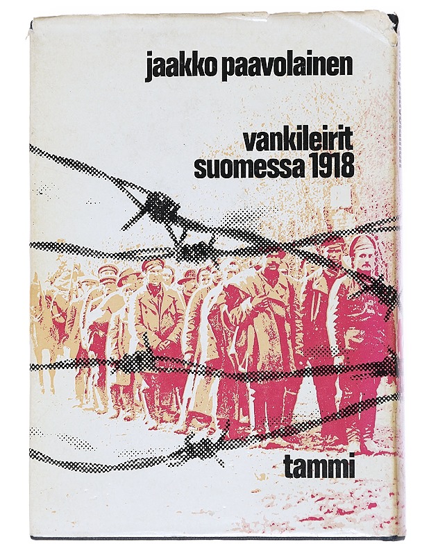 Vankileirit Suomessa 1918 - Paavolainen, Jaakko  - Historiakirjat - 10105546566 - 1