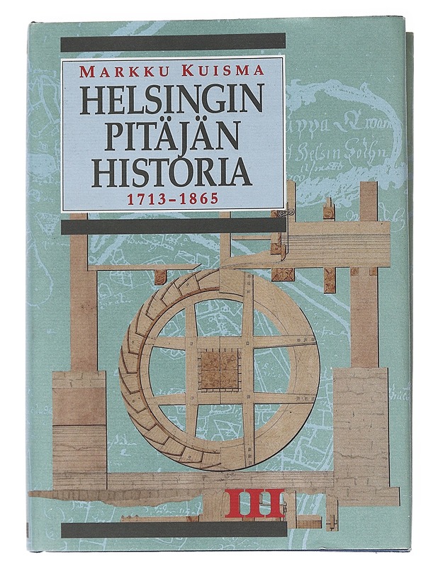 Helsingin pitäjän historia III 1713-1865  - Markku Kuisma - Tietokirjat - 10105546599 - 0