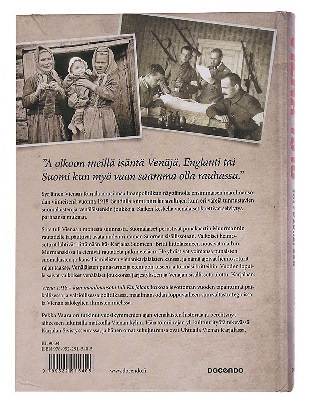 Viena 1918 : kun maailmansota tuli Karjalaan - Pekka Vaara - Historiakirjat - 10105546610 - 1