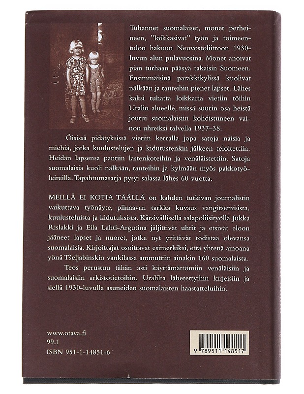Meillä ei kotia täällä : suomalaisten loikkareiden joukkotuho Uralilla 1938 - Rislakki, Jukka - Elämäkerrat ja muistelmat - 10105546615 - 0