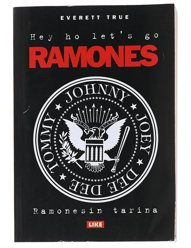 Hey ho let's go : Ramonesin tarina - Everett True - Historiakirjat - 10105546620 - 0