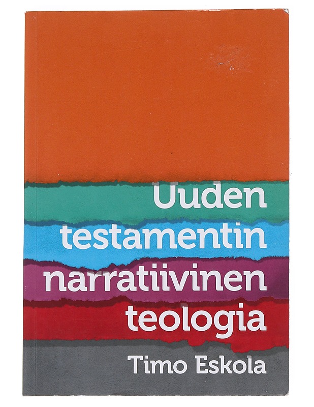 Uuden testamentin narratiivinen teologia - Timo Eskola - Tietokirjat ja oppaat - 10105546651 - 0