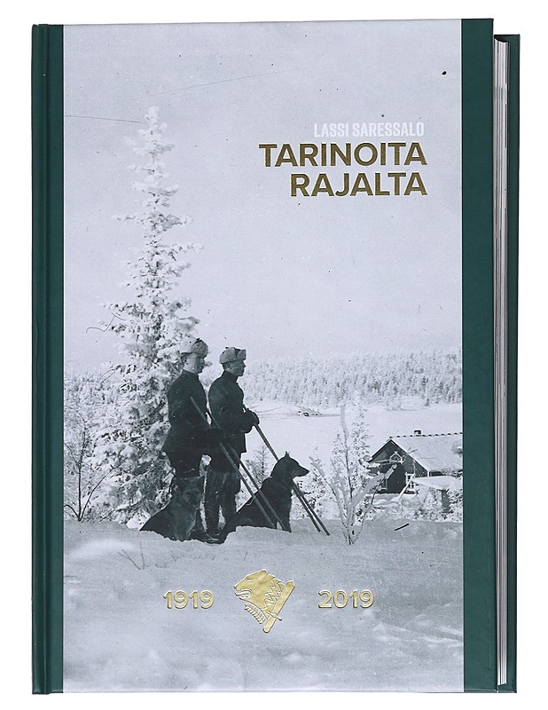 Tarinoita rajalta : historiaa ja muistoja Rajavartiolaitoksen sadan vuoden taipaleelta - Lassi Saressalo - Historiakirjat - 10105546664 - 0