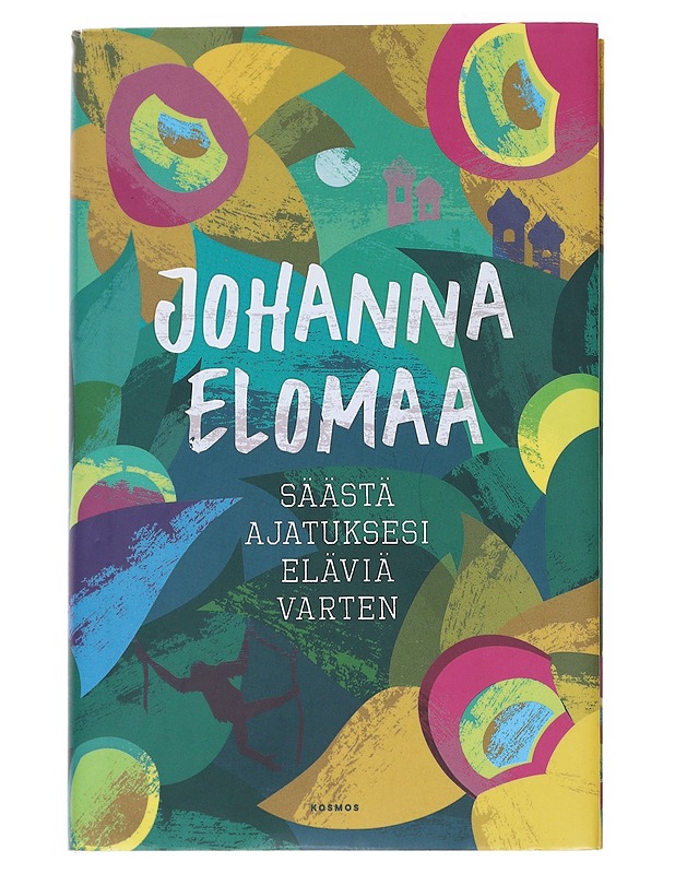 Säästä ajatuksesi eläviä varten - Elomaa, Johanna - Elämäkerrat ja muistelmat - 10105546685 - 0