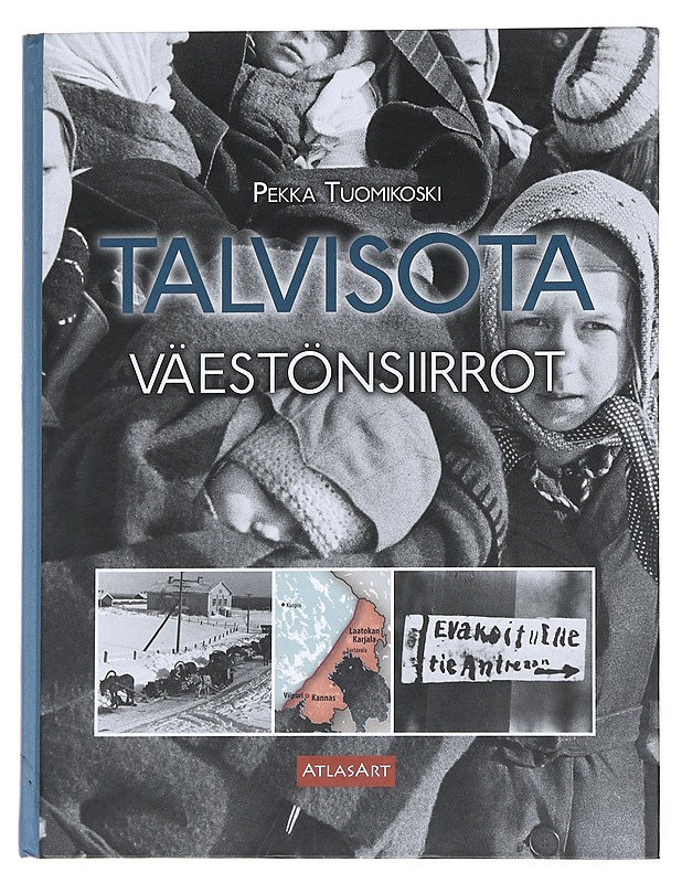 Talvisota : väestönsiirrot - Tuomikoski, Pekka - Tietokirjat ja oppaat - 10105546704 - 0