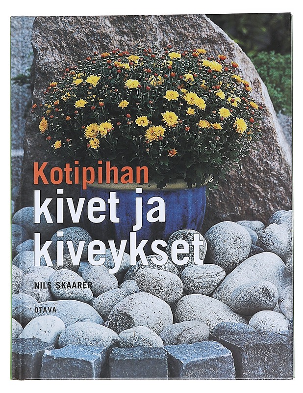 Kotipihan kivet ja kiveykset - Skaarer, Nils - Tietokirjat ja oppaat - 10105546719 - 0